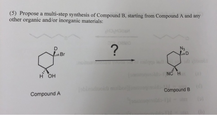 Solved (5) Propose A Multi-step Synthesis Of Compound B, | Chegg.com