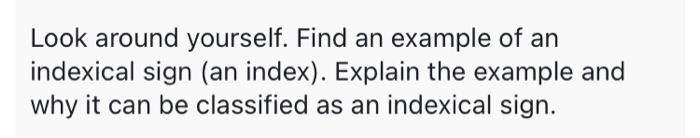Look around yourself. Find an example of an indexical | Chegg.com