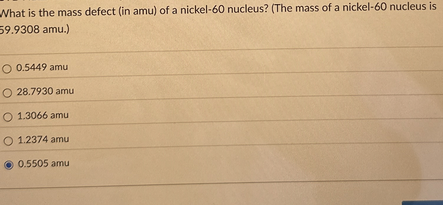 Solved What is the mass defect (in amu ) ﻿of a nickel-60 | Chegg.com