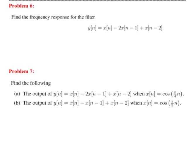 Solved Problem 6: Find the frequency response for the filter | Chegg.com