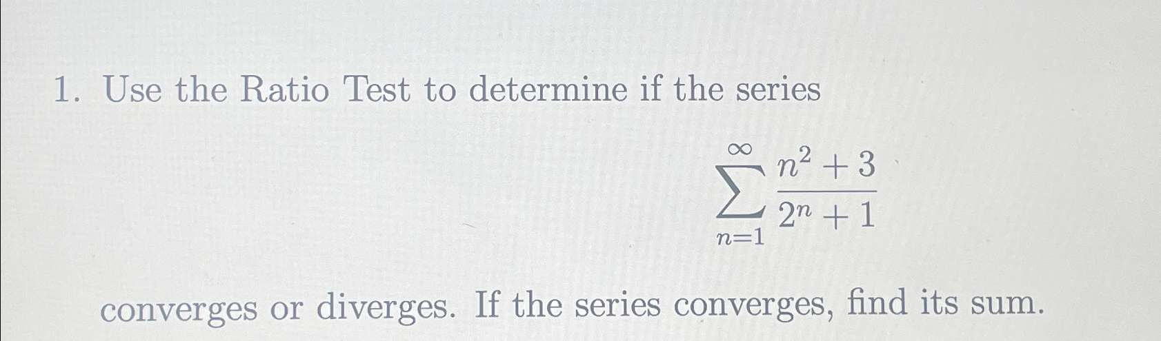 Solved Use the Ratio Test to determine if the | Chegg.com