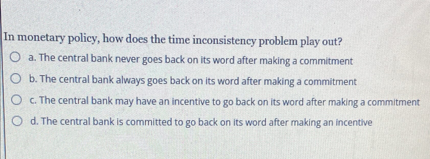 Solved In monetary policy, how does the time inconsistency | Chegg.com