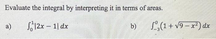 Solved Evaluate the integral by interpreting it in terms of | Chegg.com