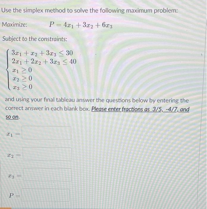 Solved Use the simplex method to solve the following maximum | Chegg.com