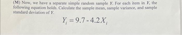 Solved (M) Now, we have a separate simple random sample Y. | Chegg.com