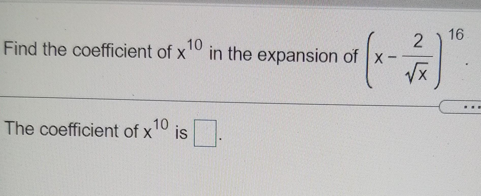 solved-16-find-the-coefficient-of-x10-in-the-expansion-of-x-chegg