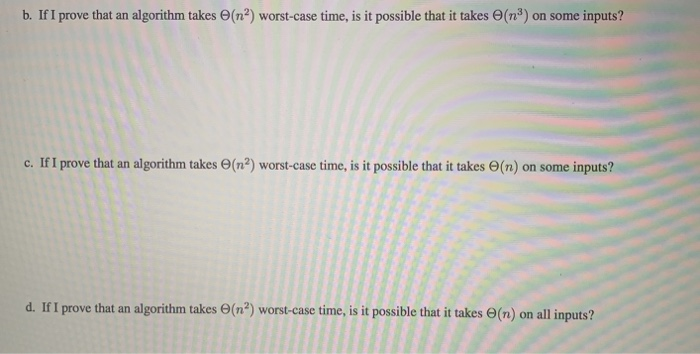 Solved B If I Prove That An Algorithm Takes Nº Worst C Chegg Com
