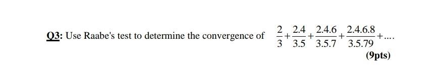 Solved 03: Use Raabe's test to determine the convergence of | Chegg.com