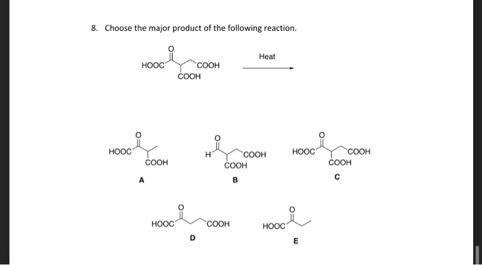 Solved 8. Choose the major product of the following | Chegg.com