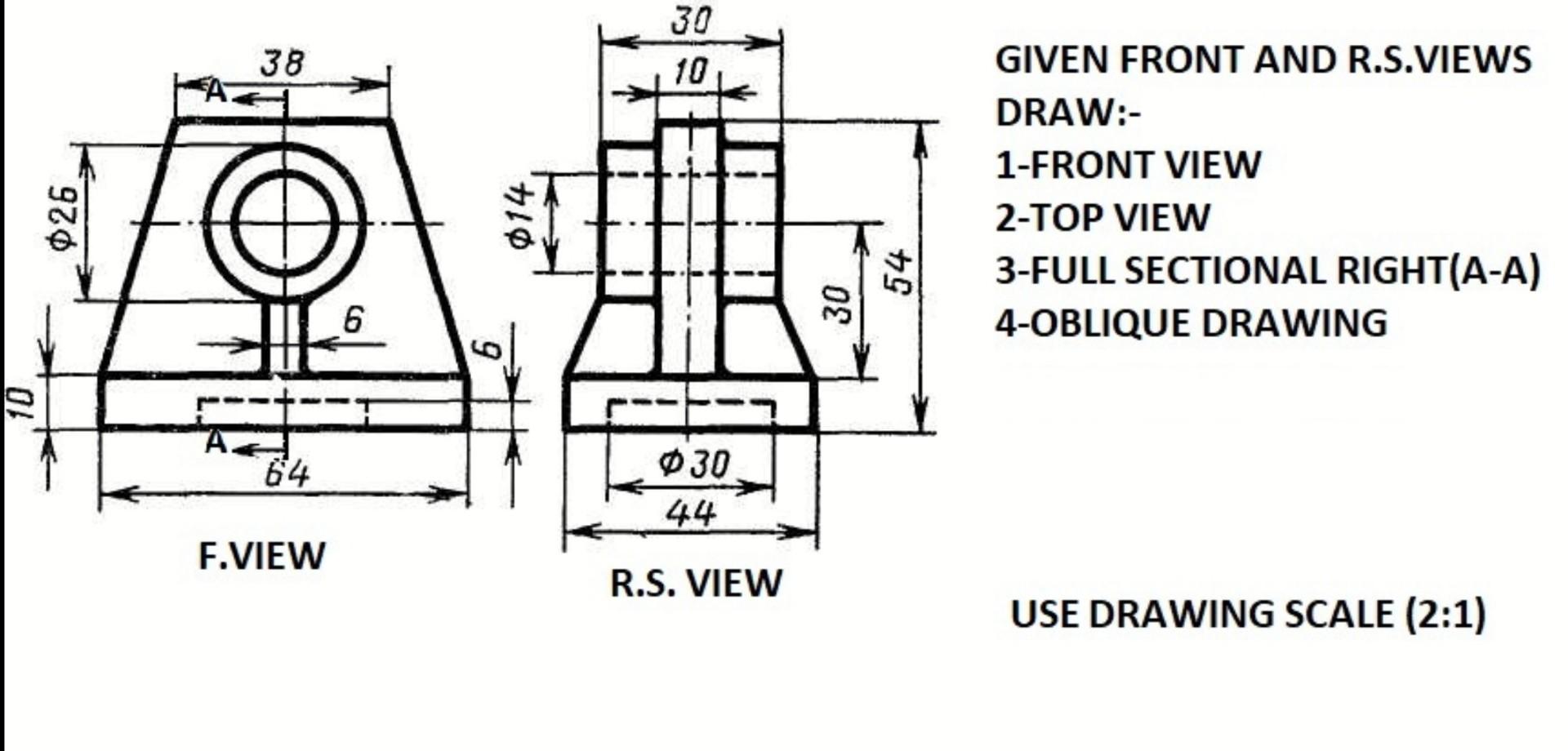 Solved 30 10 38 026 014 GIVEN FRONT AND R.S.VIEWS DRAW:- | Chegg.com