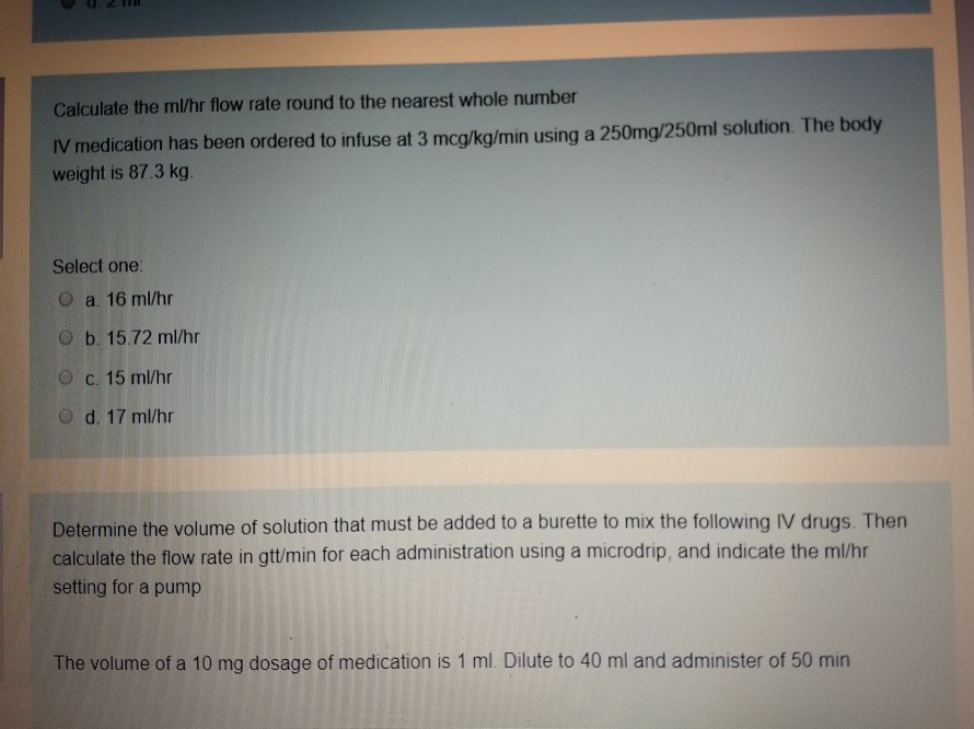 Solved Calculate the ml/hr flow rate round to the nearest
