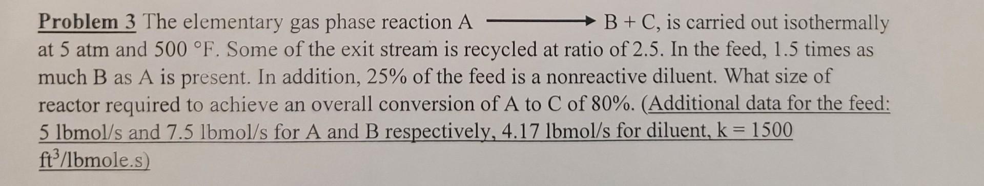 Solved Problem 3 The elementary gas phase reaction A B + C, | Chegg.com