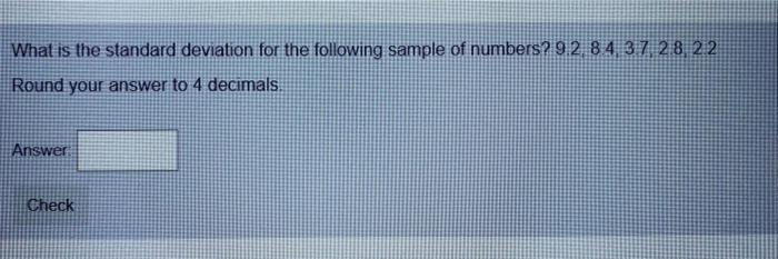Solved What is the standard deviation for the following | Chegg.com
