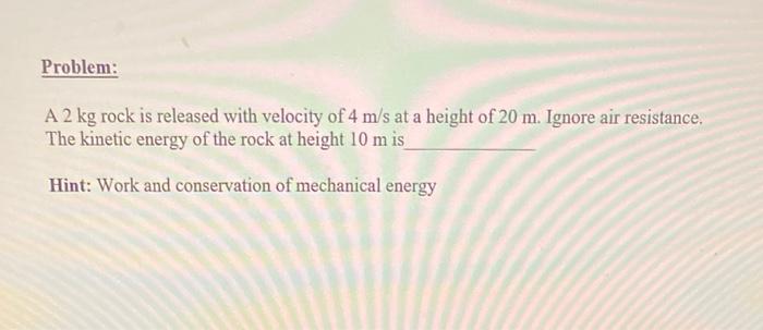 Solved Problem: A 2 kg rock is released with velocity of 4 | Chegg.com