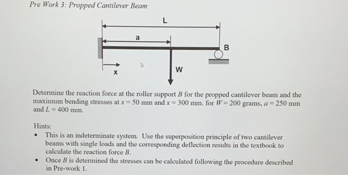 Solved Pre Work 3: Propped Cantilever Beam Determine the | Chegg.com