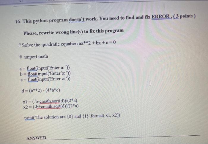 Solved 16. This python program doesn't work. You need to | Chegg.com