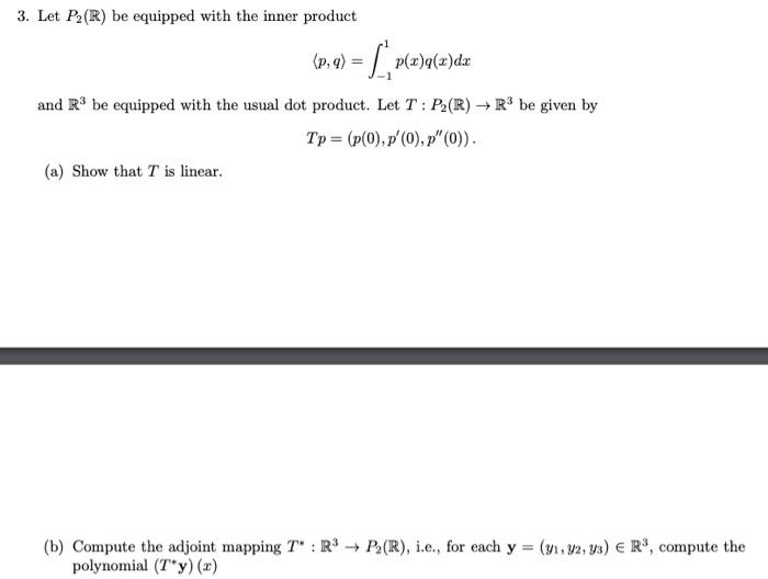 Solved 3. Let P2(R) Be Equipped With The Inner Product | Chegg.com