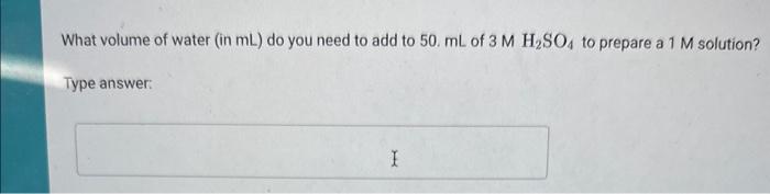 solved-what-volume-of-water-in-ml-do-you-need-to-add-to-chegg