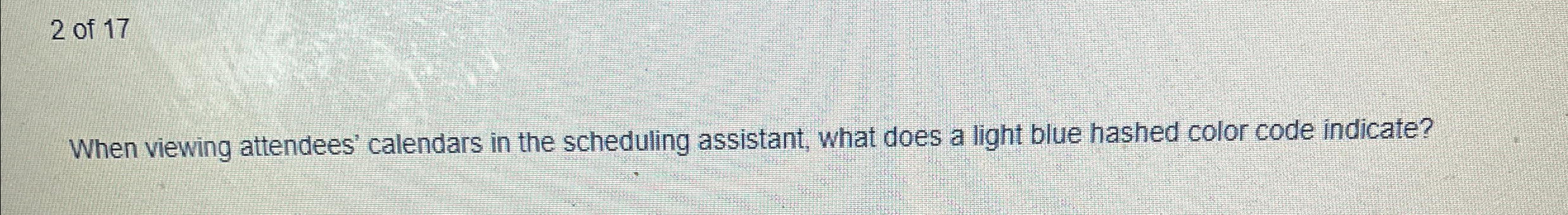 Solved 2 ﻿of 17When viewing attendees' calendars in the | Chegg.com
