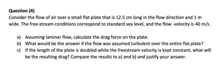 Solved Question (4) Consider the flow of air over a small | Chegg.com