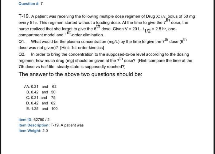 Question #: 7 T-19. A patient was receiving the | Chegg.com
