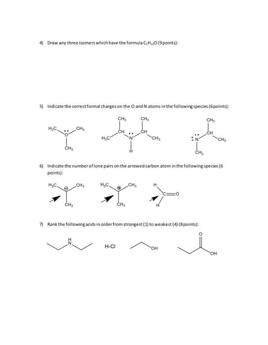 Solved 4) Draw Any Three Isomers Which Have The Formula | Chegg.com