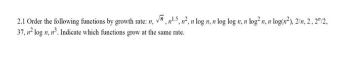 Solved 2.1 Order the following functions by growth rate: n, | Chegg.com