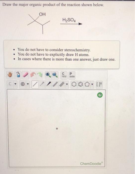 Solved Draw the major organic product of the reaction shown | Chegg.com