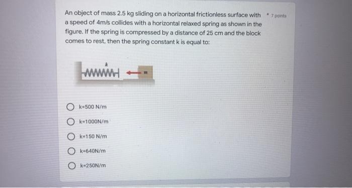 Solved An object of mass 2.5 kg sliding on a horizontal | Chegg.com