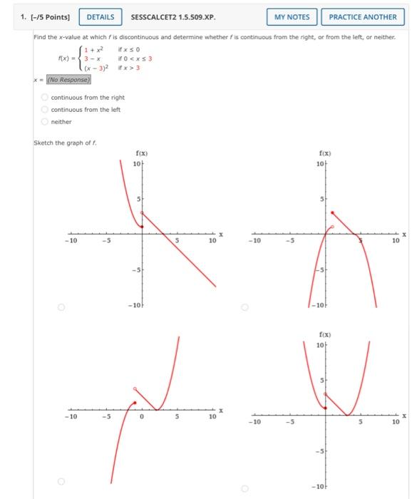 Solved Find the x-value at which f is discontinuous and | Chegg.com