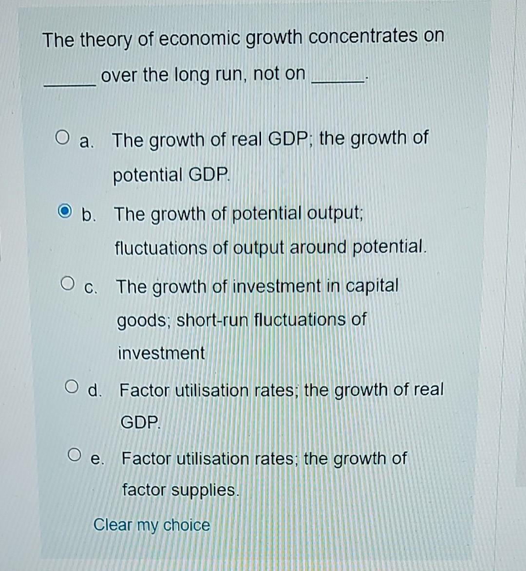 Solved The Theory Of Economic Growth Concentrates On Over | Chegg.com