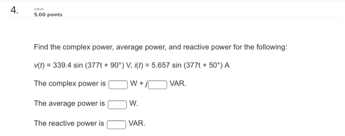 Solved 4. value 5.00 points Find the complex power, average | Chegg.com