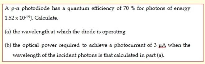 Solved A p-n photodiode has a quantum efficiency of 70 % for | Chegg.com