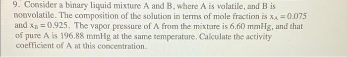 Solved 9. Consider a binary liquid mixture A and B, where A | Chegg.com