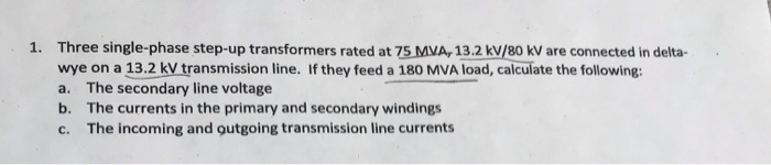 Solved Three single-phase step-up transformers rated at 75 | Chegg.com