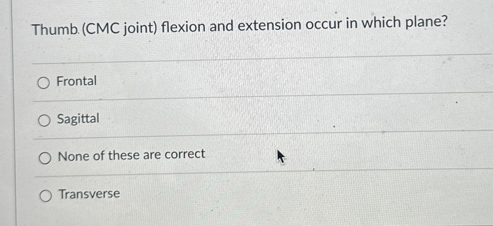 Solved Thumb. (CMC joint) ﻿flexion and extension occur in | Chegg.com