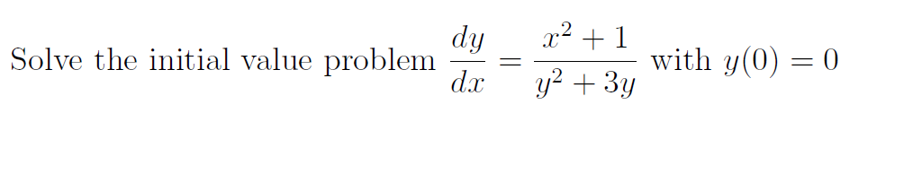 Solved Solve the initial value problem dy / dx = x2 + 1 / y2 | Chegg.com
