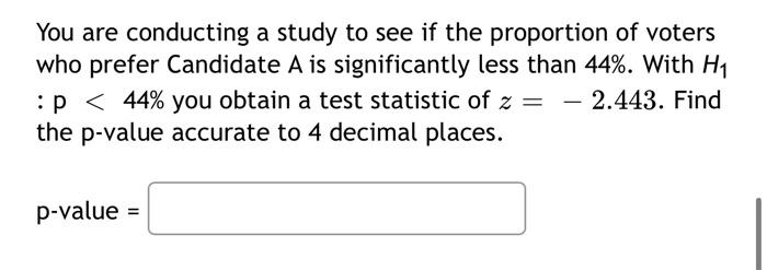 Solved You are conducting a study to see if the proportion | Chegg.com
