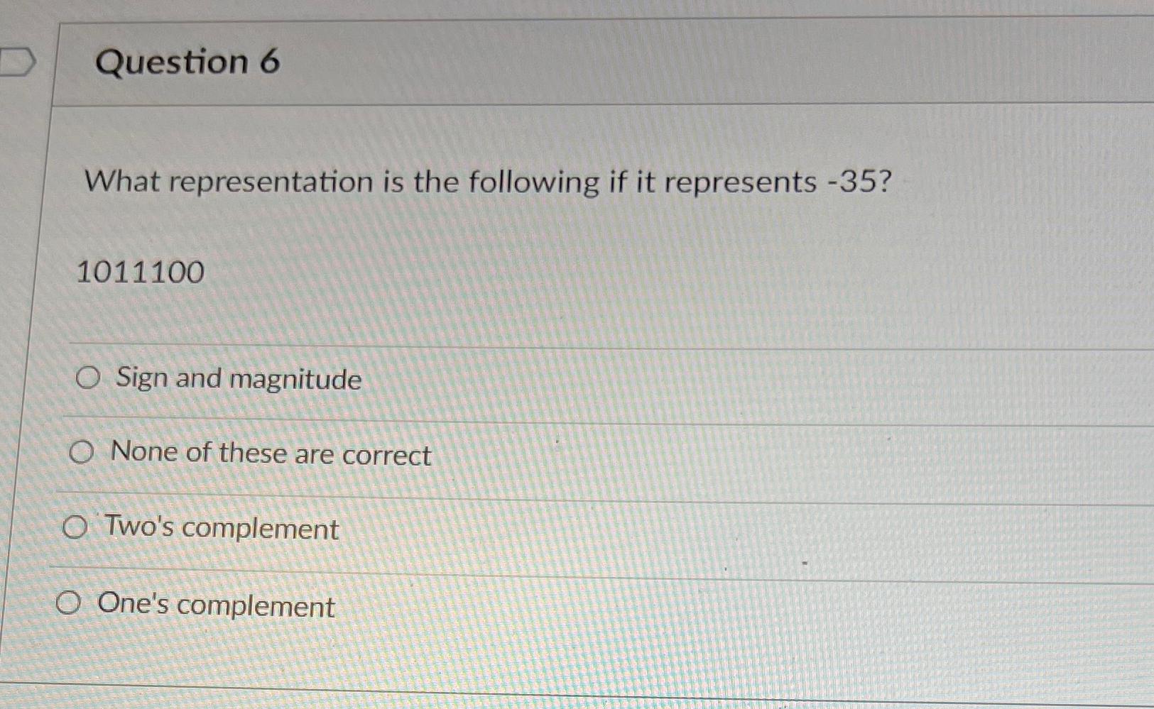 Solved Question 6What representation is the following if it | Chegg.com