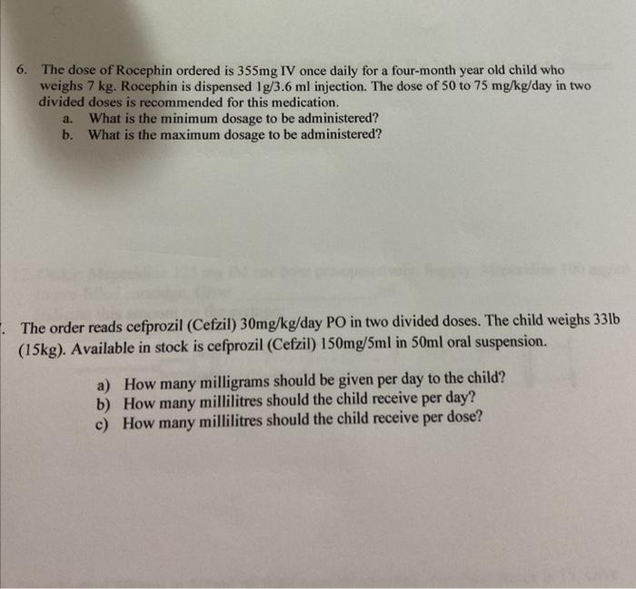 Solved 6. The dose of Rocephin ordered is 355mg IV once