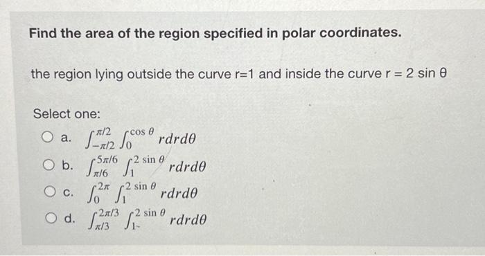 Solved Find the area of the region specified in polar | Chegg.com