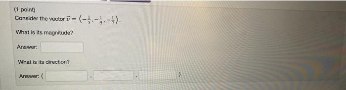 Solved (1 point) Consider the vector v= −51,−51,−71 . What | Chegg.com