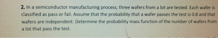 Solved 2. In a semiconductor manufacturing process, three | Chegg.com