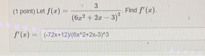 Solved 1 Point Let F X 6x2 2x−3 23 Find F′ X F′ X