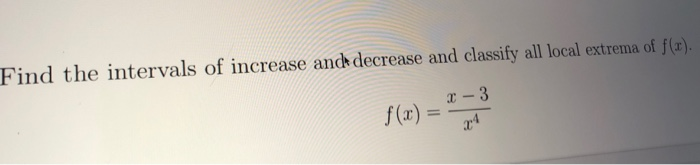 Solved Find the intervals of increase and decrease and | Chegg.com