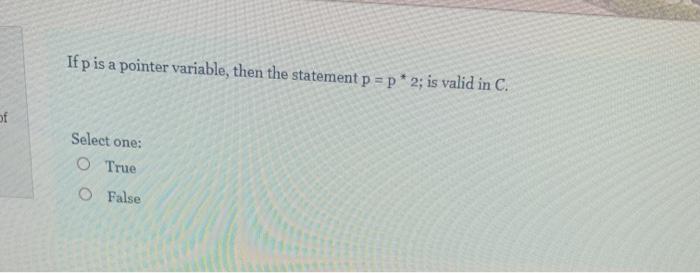 Solved Ifp is a pointer variable, then the statement p = p * | Chegg.com