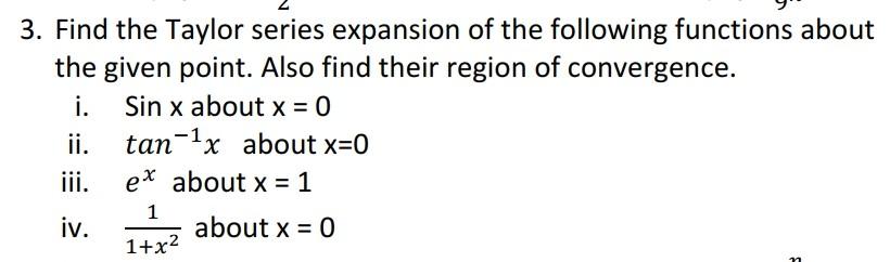 Solved 3. Find the Taylor series expansion of the following | Chegg.com