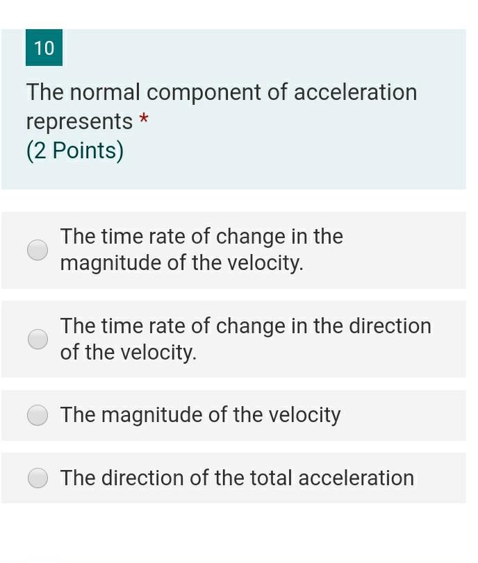 Solved 10 The normal component of acceleration represents * | Chegg.com