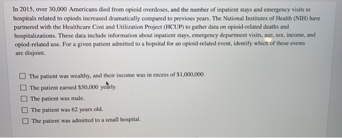 Solved In 2015, over 30,000 Americans died from opioid