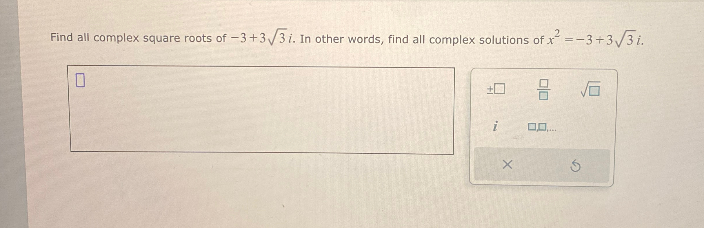 Solved Find all complex square roots of -3+332i. ﻿In other | Chegg.com